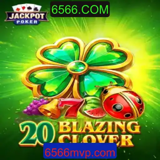 Descubra o Jogo 20BlazingClover: Uma Experiência Empolgante no Mundo dos Cassinos Online
